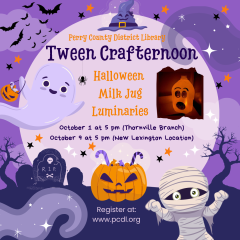 Purple background with Halloween effects and text that reads PCDL Tween Crafternoon Halloween Luminaries.  October 1st at 5 pm in Thornville & October 9th at 5 pm in New Lex.  Register at PCDL.org.