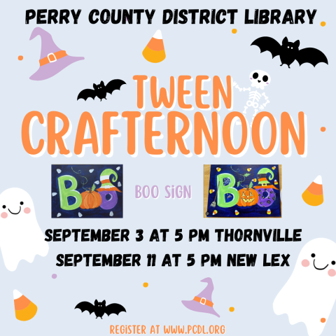 Light blue background with halloween images of ghosts, witches hats, and bats with the words Perry County District Library Tween Crafternoon 9/3/2024 at Thornville and 9/11/2024 at New Lexington.  Register at www.pcdl.org.