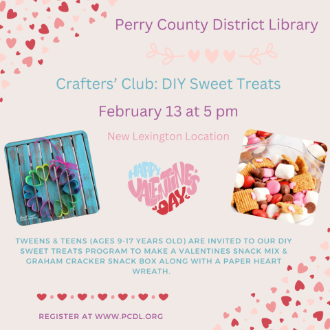 Tan background with a heart wreath and a snack mix picture along with text that reads in part: PCDL Crafters' Club DIY Sweet Treats on Feb 13 at 5 pm.  Register at www.pcdl.org.