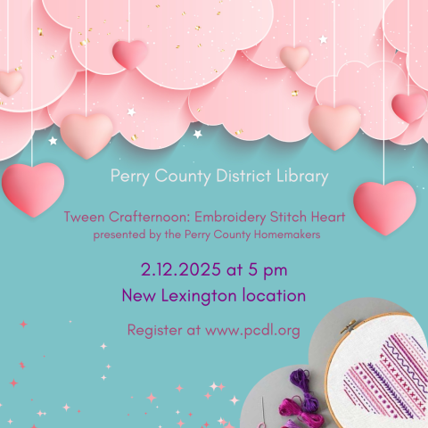 Pink and teal background with hearts and partial text that reads: PCDL Tween Crafternoon Embroidery Stitch Heart 2.12.2025 at 5 pm.  Register at www.pcdl.org